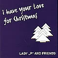 Cover Lady „P“ And Friends - I Have Your Love For Christmas