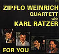 Cover Zipflo Weinrich Quartett With Karl Ratzer - For You